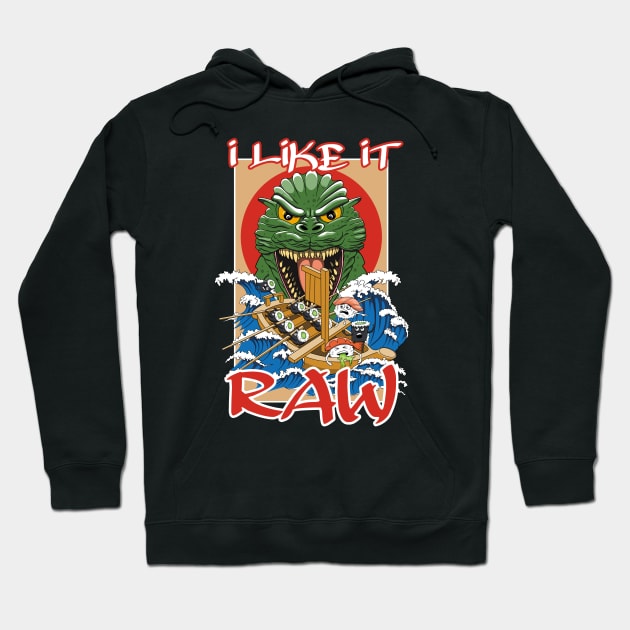 I like it raw - Sushi Lover Quote Hoodie by TMBTM